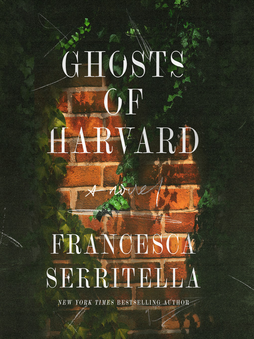 Title details for Ghosts of Harvard by Francesca Serritella - Wait list